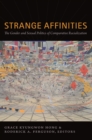 Strange Affinities : The Gender and Sexual Politics of Comparative Racialization - eBook