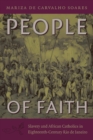 People of Faith : Slavery and African Catholics in Eighteenth-Century Rio de Janeiro - eBook