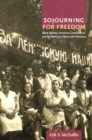 Sojourning for Freedom : Black Women, American Communism, and the Making of Black Left Feminism - eBook