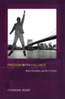 Freedom with Violence : Race, Sexuality, and the US State - eBook