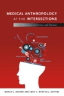 Medical Anthropology at the Intersections : Histories, Activisms, and Futures - eBook