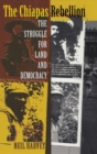 The Chiapas Rebellion : The Struggle for Land and Democracy - eBook