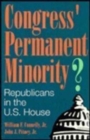 Congress' Permanent Minority? : Republicans in the U.S. House - Book