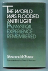 The World Was Flooded with Light : A Mystical Experience Remembered - Book