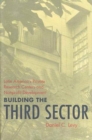 Building the Third Sector : Latin America's Private Research Centers and Nonprofit Development (Pitt Latin American Series) - Book