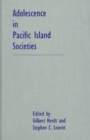 Adolescence in the Pacific Island Societies (Association for Social Anthropology in Oceania Monograph Series) - Book