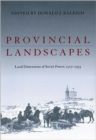 Provincial Landscapes : Local Dimensions of Soviet Power 1917-1953 - Book