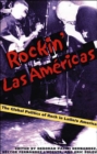 Rockin' Las Americas : The Global Politics of Rock in Latin/o America - Book