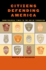Citizens Defending America : From Colonial Times to the Age of Terrorism - Book