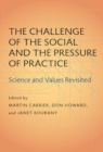 The Challenge of the Social and the Pressure of Practice : Science and Values Revisited - Book