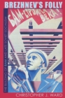 Brezhnev's Folly : The Building of BAM and Late Soviet Socialism - Book