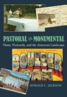 Pastoral and Monumental : Dams, Postcards, and the American Landscape - Book