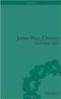 James Watt, Chemist : Understanding the Origins of the Steam Age - Book