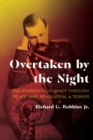 Overtaken by the Night : One Russian's Journey through Peace, War, Revolution, and Terror - Book