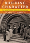 Building Character : The Racial Politics of Modern Architectural Style - Book