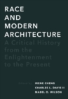 Race and Modern Architecture : A Critical History from the Enlightenment to the Present - Book