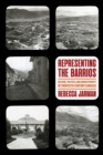 Representing the Barrios : Culture, Politics, and Urban Poverty in Twentieth-Century Caracas - Book