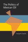 Politics of Mexican Oil, The - Book