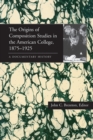 Origins of Composition Studies in the American College, 1875–1925, The : A Documentary History - Book