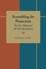 Scrambling for Protection : The New Media and the First Amendment - Book