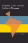 Revolution and the Multiclass Coalition in Nicaragua - Book