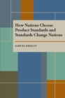 How Nations Choose Product Standards and Standards Change Nations - Book