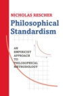 Philosophical Standardism : An Empiricist Approach to Philosophical Methodology - Book