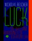 Luck : The Brilliant Randomness Of Everyday Life - Book