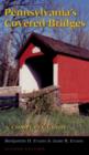 Pennsylvania's Covered Bridges : A Complete Guide - Book