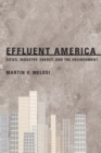 Effluent America : Cities, Industry, Energy, and the Environment - Book