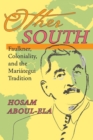 Other South : Faulkner, Coloniality, and the Mariategui Tradition - Book