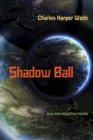 Shadow Ball : New and Selected Poems - Book