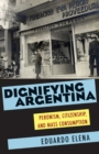 Dignifying Argentina : Peronism, Citizenship, and Mass Consumption - Book