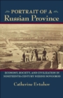 Portrait of a Russian Province : Economy, Society, and Civilization in Nineteenth-Century Nizhnii Novgorod - Book