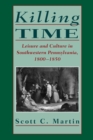 Killing Time : Leisure and Culture in Southwestern Pennsylvania, 1800-1850 - Book