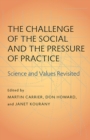 Challenge of the Social and the Pressure of Practice, The : Science and Values Revisited - Book