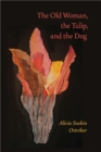 Old Woman, the Tulip, and the Dog, The - Book