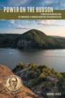 Power on the Hudson : Storm King Mountain and the Emergence of Modern American Environmentalism - Book