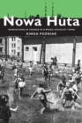 Nowa Huta : Generations of Change in a Model Socialist Town - Book