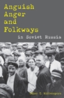 Anguish, Anger, and Folkways in Soviet Russia - Book