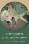 Sports Culture in Latin American History - Book