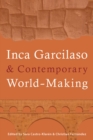 Inca Garcilaso and Contemporary World-Making - Book