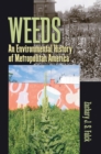 Weeds : An Environmental History of Metropolitan America - Book