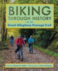 Biking through History on the Great Allegheny Passage Trail - Book