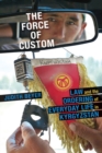 Force of Custom, The : Law and the Ordering of Everyday Life in Kyrgyzstan - Book