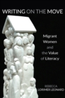 Writing on the Move : Migrant Women and the Value of Literacy - Book