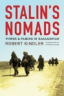 Stalin's Nomads : Power and Famine in Kazakhstan - Book