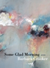 Some Glad Morning : Poems - Book