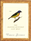 The Painted Bunting's Last Molt : Poems - Book
