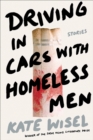 Driving in Cars With Homeless Men : Short Stories - Book